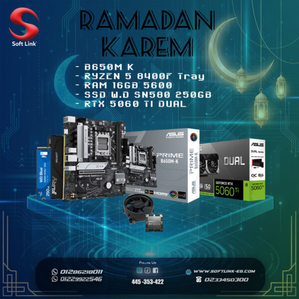 Ramadan Bundles (B650M K – RYZEN 5 8400F Tray – RAM 16GB 5600 – SSD W.D SN580 250GB – RTX 5060 TI DUAL)