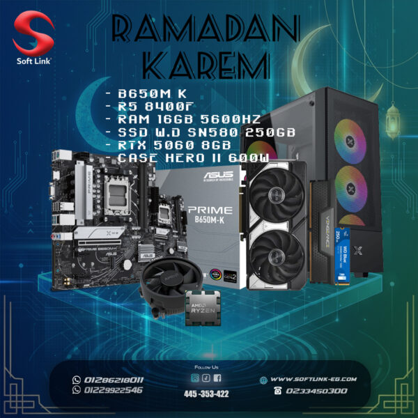 Ramadan Bundles (- B650M K – R5 8400F – RAM 16GB 5600HZ – SSD W.D SN580 250GB – RTX 5060 8GB – CASE HERO II 600W)