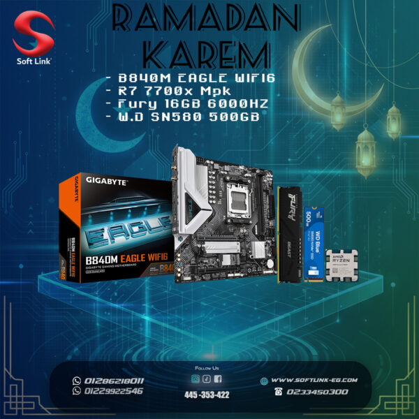 Ramadan Bundles (- B840M EAGLE WIFI6 – R7 7700x Mpk – Fury 16GB 6000HZ – W.D SN580 500GB)