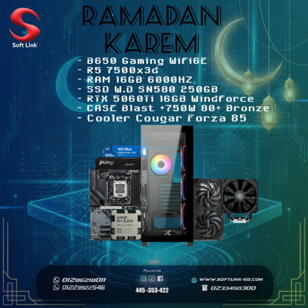 Ramadan Bundles (- B850 – R5 7500x3d – RAM 16GB 6000HZ – SSD W.D SN580 500GB – RTX 5060Ti 16GB – CASE Blast 750W)
