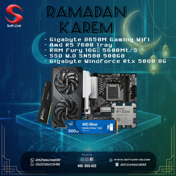 Ramadan Bundles (B650M – R5 7600 Tray – RAM Fury 16G  5600Mt/S – SSD W.D SN580 500GB) – Rtx 5060 8G